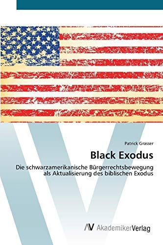 Black Exodus: Die schwarzamerikanische Bürgerrechtsbewegung als Aktualisierung des biblischen Exodus