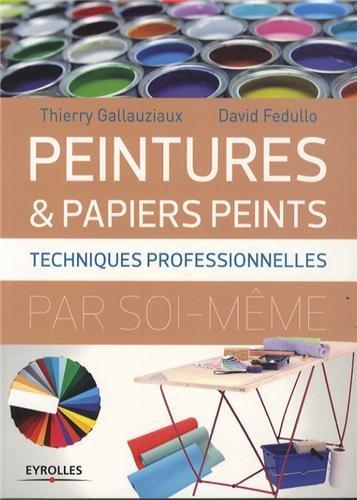 Peintures et papiers peints : techniques professionnelles