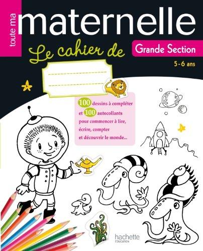 Toute ma maternelle : le cahier de grande section, 5-6 ans