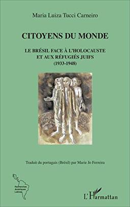 Citoyens du monde : le Brésil face à l'Holocauste et aux réfugiés juifs (1933-1948)