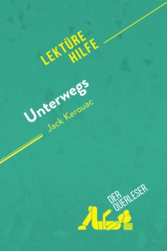 Unterwegs von Jack Kerouac (Lektürehilfe): Detaillierte Zusammenfassung, Personenanalyse und Interpretation