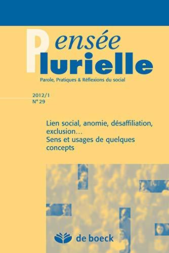 Pensée plurielle, n° 29. Lien social, anomie, désaffiliation, exclusion... : sens et usages de quelques concepts