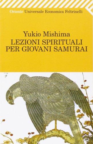 Lezioni spirituali per giovani samurai e altri scritti