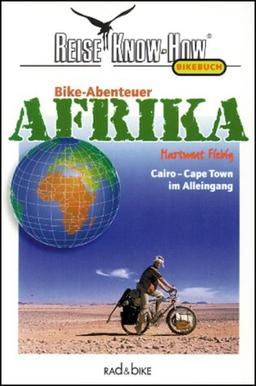 Bike-Abenteuer Afrika. Cairo - Cape Town im Alleingang