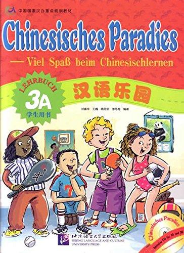 Chinesisches Paradies - Viel Spass beim Chinesischlernen: Chinesisches Paradies, Bd.3A : Lehrbuch, m. Audio-CD