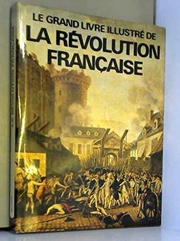 Le Grand livre illustré de la Révolution française