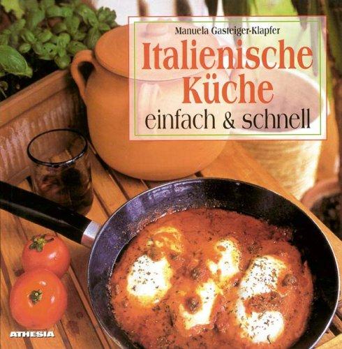 Italienische Küche: Einfach & schnell