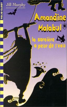 Amandine Malabul, Tome 4 : La sorcière a peur de l'eau (Folio Cad Cla 2)