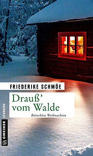 Drauß’ vom Walde: Bitterböse Weihnachten (Kriminalromane im GMEINER-Verlag)