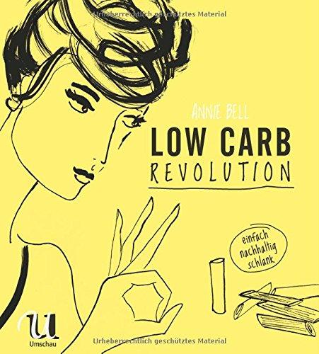 Low Carb Revolution: einfach nachhaltig schlank