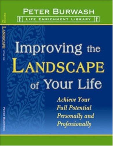 Improving the Landscape of Your Life