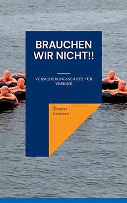 Brauchen wir nicht!!: Versicherungsschutz für Vereine