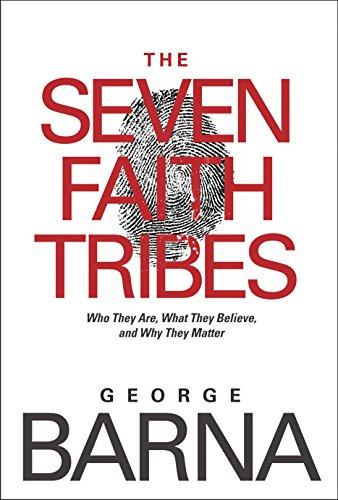 The Seven Faith Tribes: Who They Are, What They Believe, and Why They Matter