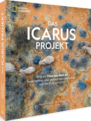 Bildband Fotografie – Das ICARUS Projekt: Wie wir Tiere aus dem All beobachten und gemeinsam das Leben auf der Erde schützen.