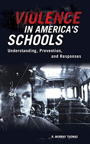 Violence in America's Schools: Understanding, Prevention, and Responses