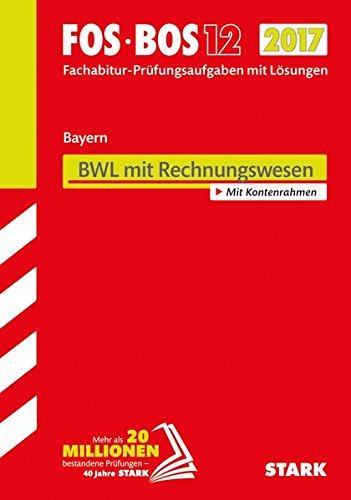 Abiturprüfung FOS/BOS Bayern - Betriebswirtschaftslehre mit Rechnungswesen 12. Klasse