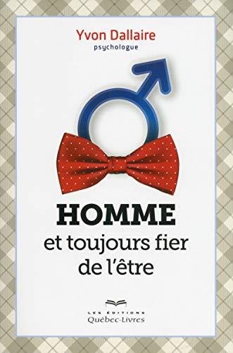 Homme et toujours fier de l'être