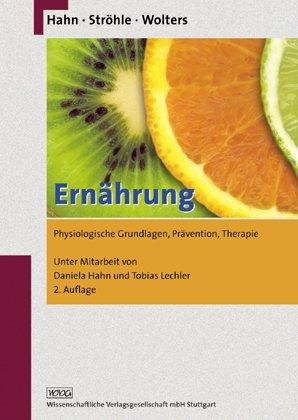 Ernährung: Physiologische Grundlagen, Prävention, Therapie