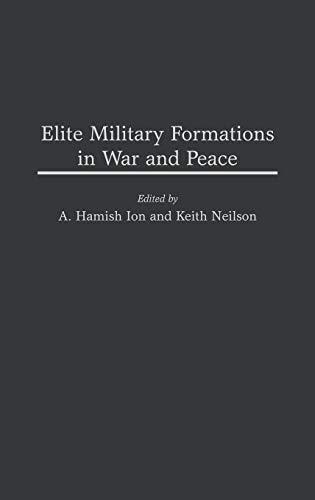 Elite Military Formations in War and Peace