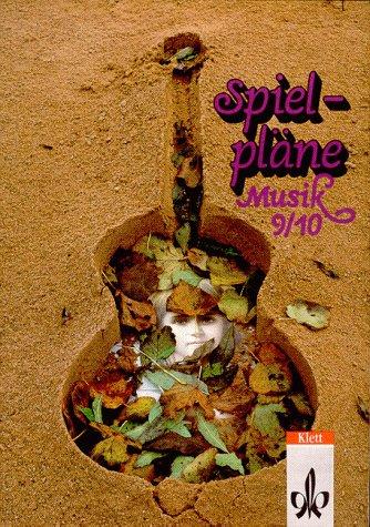 Spielpläne Musik, Ausgabe für Gymnasien, Bd.9/10, Schülerbuch