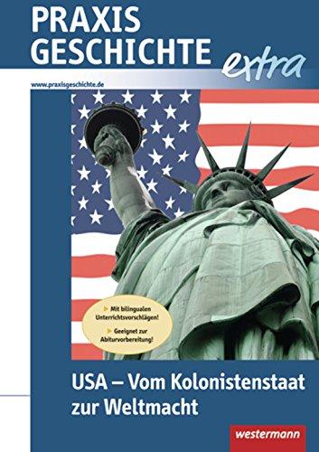 Praxis Geschichte extra: USA - Vom Kolonistenstaat zur Weltmacht