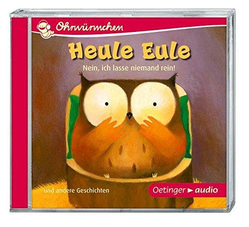 Heule Eule - Nein, ich lasse niemand rein! und andere Geschichten (CD): Ungekürzte Lesung mit Geräuschen und Musik OHRWÜRMCHEN-Hörbuch, 32 min