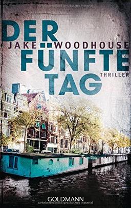 Der fünfte Tag (Inspector Rykel 1): Ein Amsterdam-Thriller (Jake Woodhouse, Band 1)