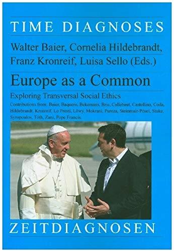 Europe as a Common: Exploring Transversal Social Ethics. Volume I