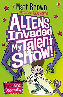 Brown, M: Aliens Invaded My Talent Show! (Dreary Inkling School)