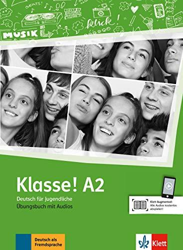 Klasse ! A2 : Deutsch für Jugendliche : Ubungsbuch mit Audios