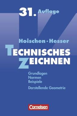 Technisches Zeichnen: Grundlagen, Normen, Beispiele, Darstellende Geometrie: Grundlagen, Normen, Beispiele. Darstellende Geometrie. Ein Lehr-, Übungs- ... für Schule, Umschulung, Studium und Praxis