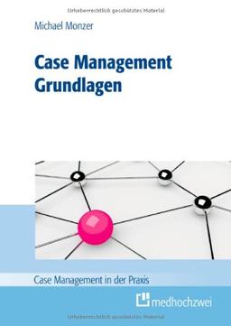 Case Management - Grundlagen (Case Management in der Praxis)