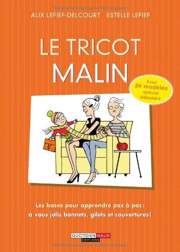 Le tricot malin : avec 24 modèles spécial débutant