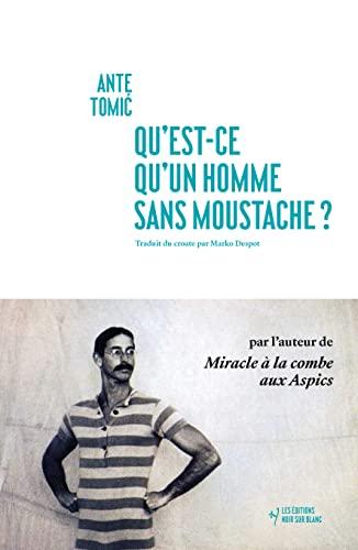 Qu'est-ce qu'un homme sans moustache ?