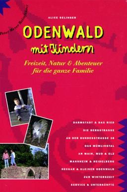 Odenwald mit Kindern. Freizeit, Natur und Abenteuer für die ganze Familie