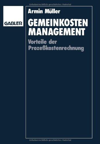 Gemeinkosten - Management. Vorteile der Prozeßkostenrechnung