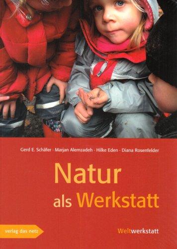 Die Natur als Werkstatt