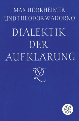 Dialektik der Aufklärung. Philosophische Fragmente