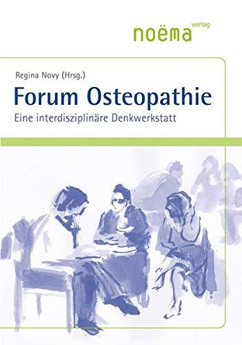 Forum Osteopathie: Eine interdisziplinäre Denkwerkstatt