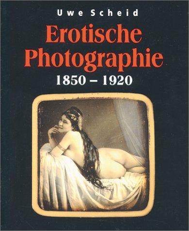 Erotische Photographie 1850-1920