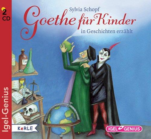 Goethe für Kinder: In Geschichten erzählt