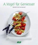 A.Vogel für Geniesser. Natürlich frisch und gesund