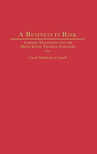 A Business in Risk: Jardine Matheson and the Hong Kong Trading Industry