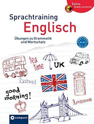 Compact Sprachtraining Englisch: Übungen zu Grammatik und Wortschatz (Niveau A1 - A2)