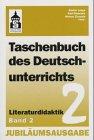 Taschenbuch des Deutschunterrichts, 2 Bde, Bd.2, Literaturdidaktik