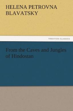 From the Caves and Jungles of Hindostan (TREDITION CLASSICS)