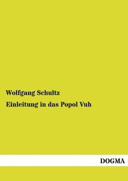 Einleitung in das Popol Vuh