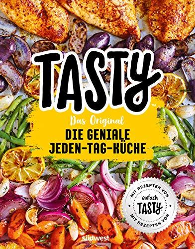 Tasty Das Original - Die geniale Jeden-Tag-Küche: Mit Rezepten von "einfach TASTY"