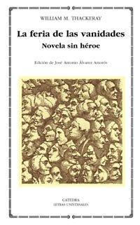 La feria de las vanidades: Novela sin héroe (Letras Universales)