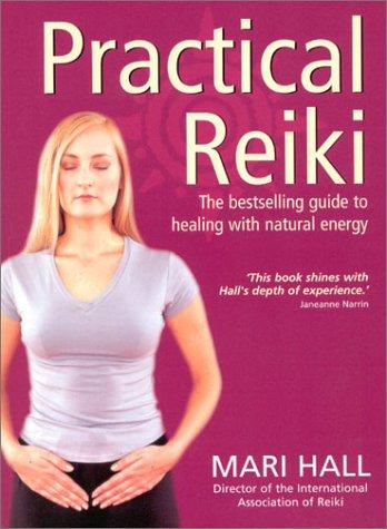 Practical Reiki: A Step by Step Guide: A Step-by-step Guide to This Ancient Healing Art